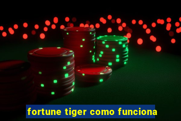 fortune tiger como funciona