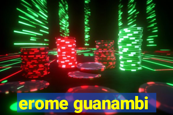 erome guanambi