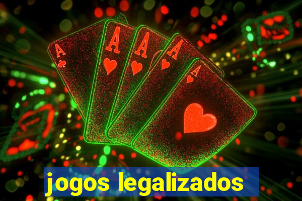 jogos legalizados