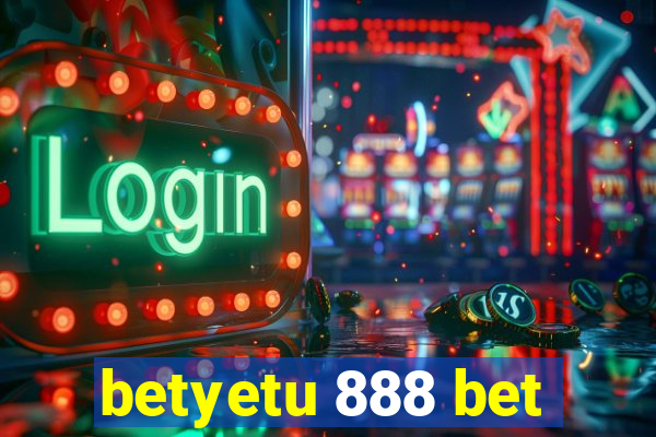 betyetu 888 bet