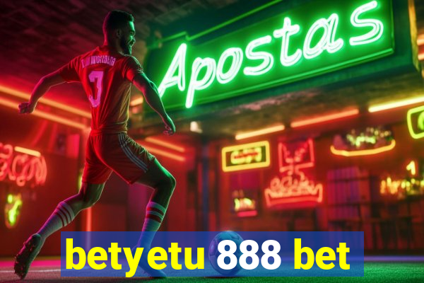 betyetu 888 bet