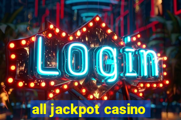 all jackpot casino