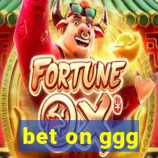 bet on ggg