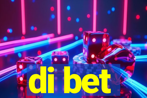 di bet