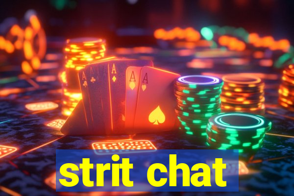 strit chat