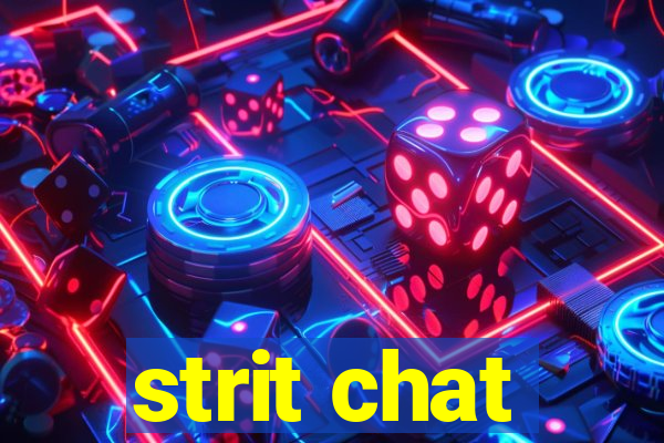 strit chat