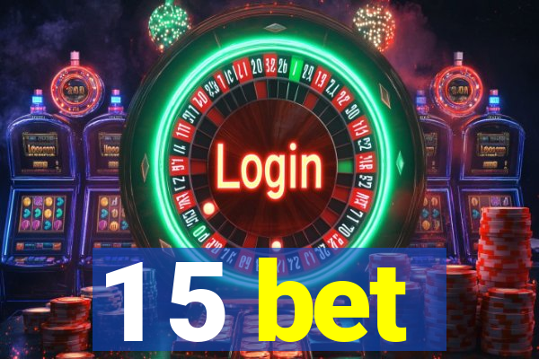 1 5 bet