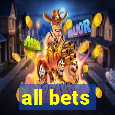 all bets