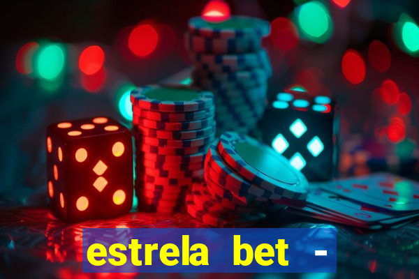 estrela bet - apostas online