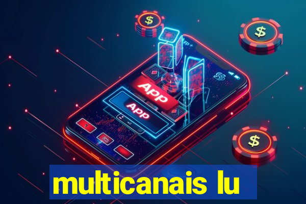 multicanais lu