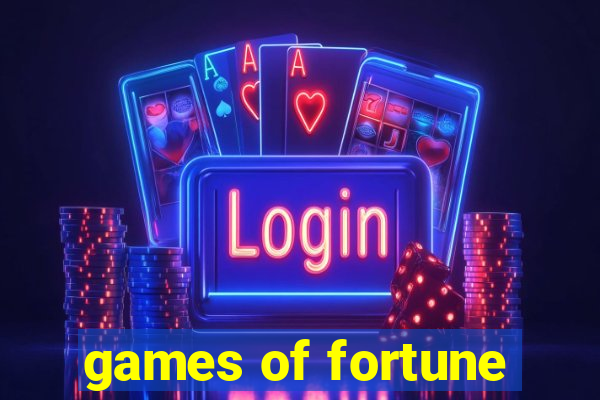 games of fortune