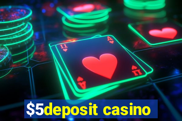 $5deposit casino