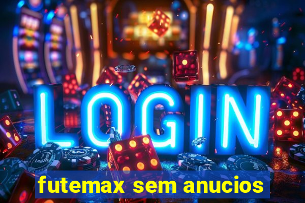 futemax sem anucios