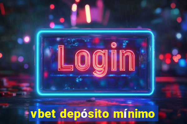 vbet depósito mínimo