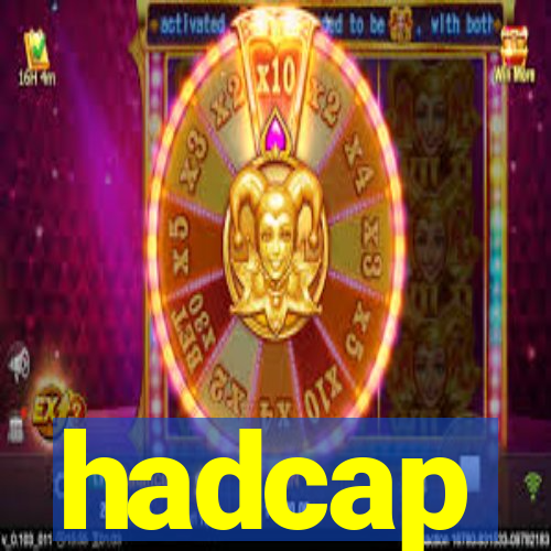 hadcap