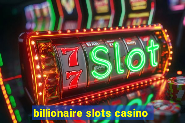 billionaire slots casino