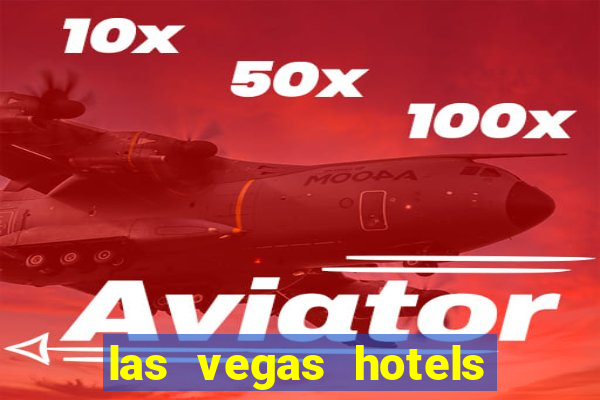 las vegas hotels and casinos