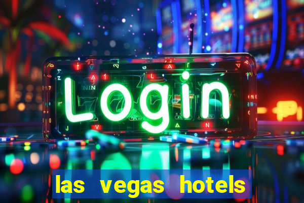 las vegas hotels and casinos