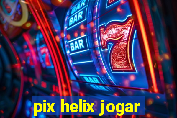 pix helix jogar