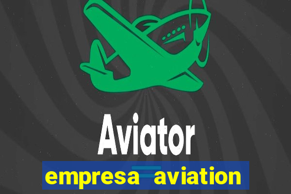 empresa aviation participacoes ltda