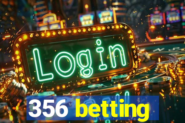 356 betting