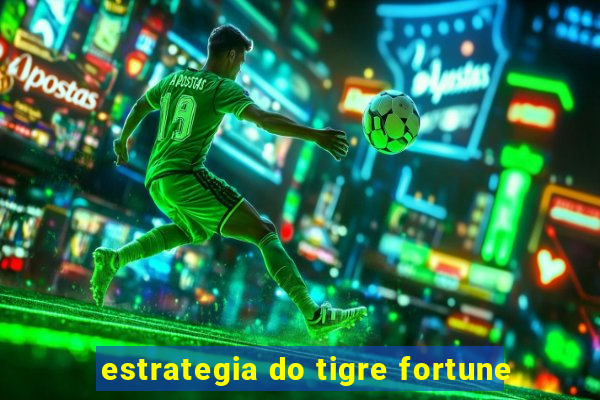 estrategia do tigre fortune