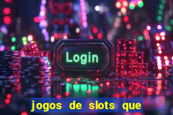 jogos de slots que da bonus no cadastro