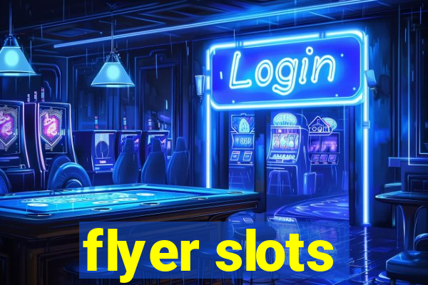 flyer slots