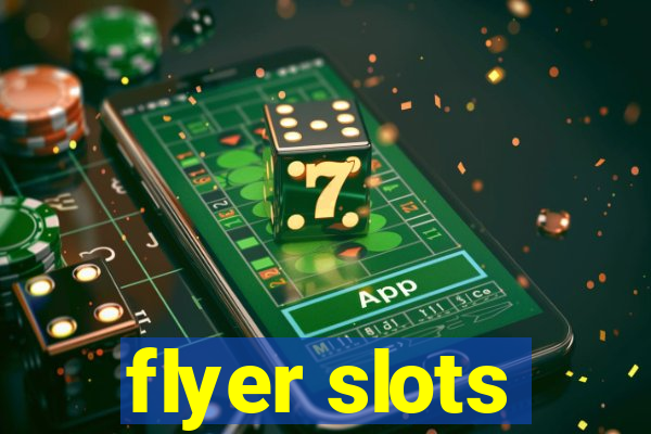 flyer slots