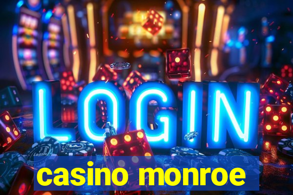 casino monroe