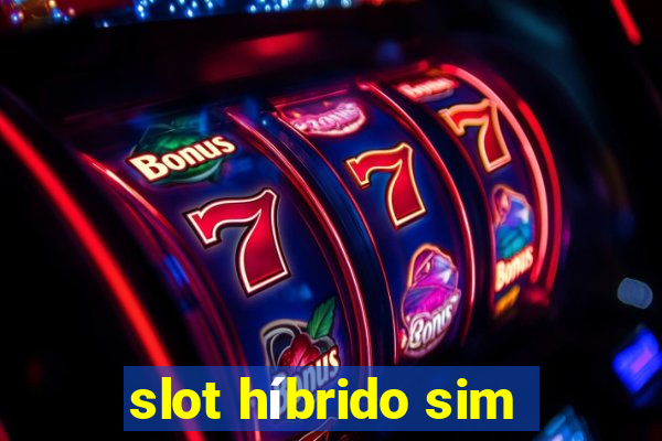 slot híbrido sim