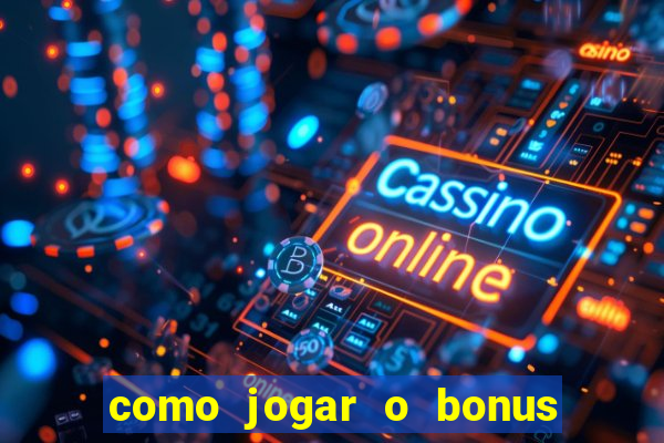 como jogar o bonus do 1win