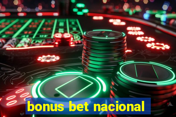 bonus bet nacional