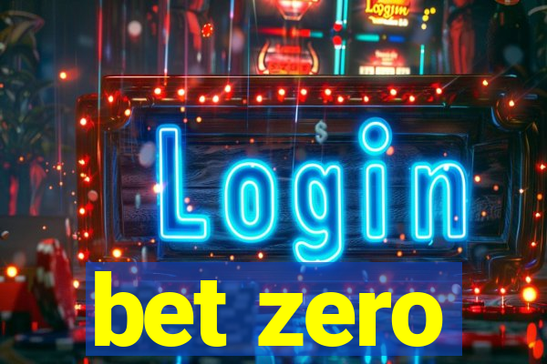 bet zero