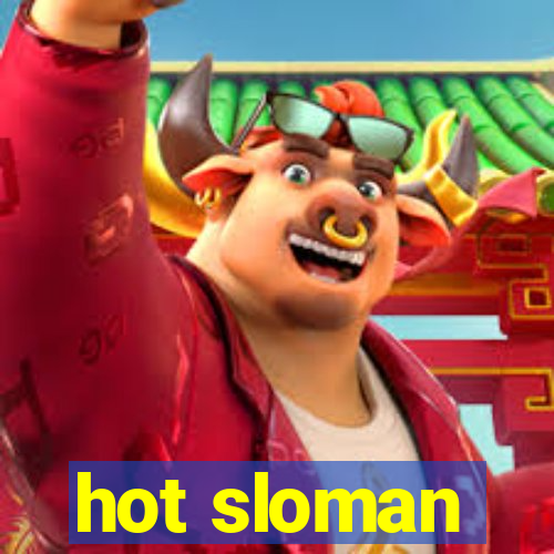 hot sloman