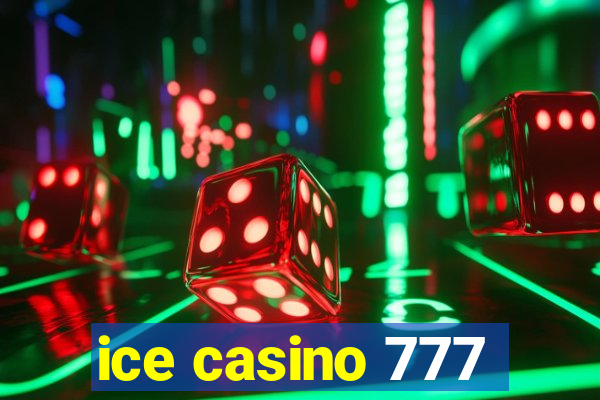 ice casino 777