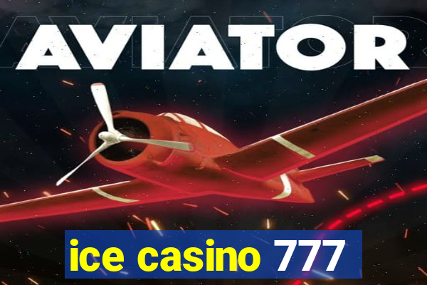 ice casino 777