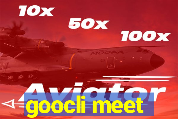 goocli meet