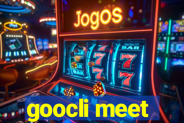 goocli meet