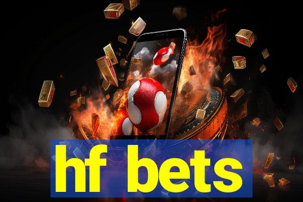 hf bets