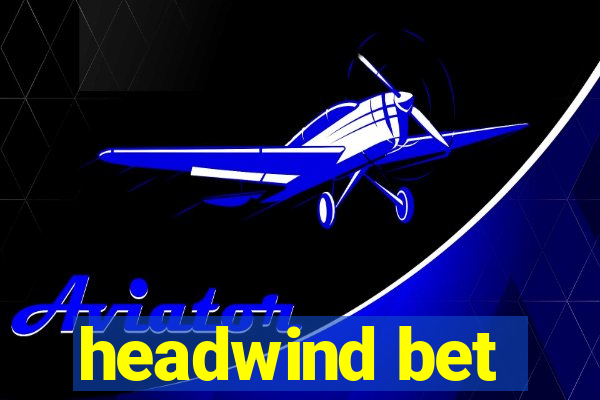 headwind bet