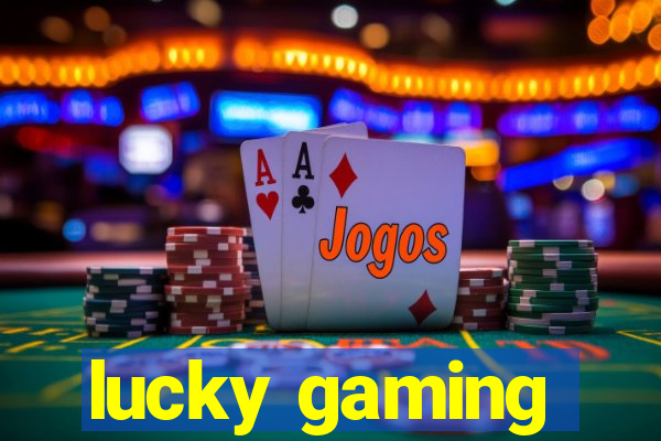 lucky gaming