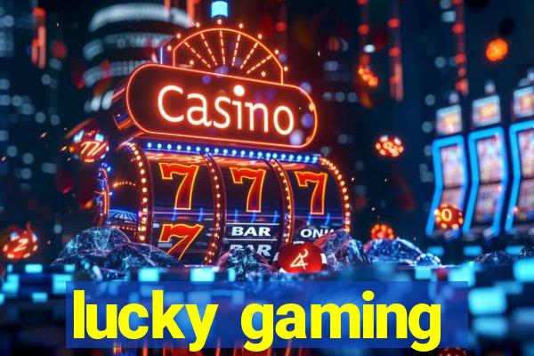 lucky gaming