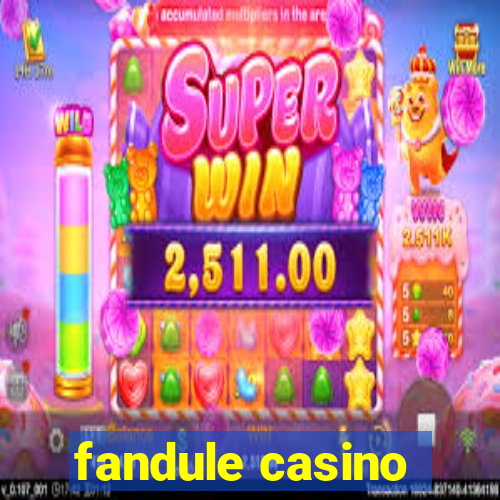 fandule casino