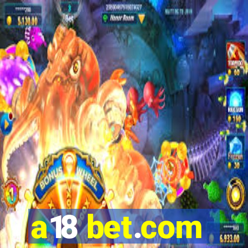 a18 bet.com