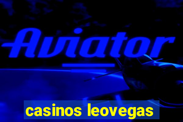 casinos leovegas