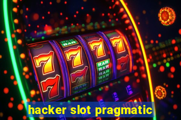 hacker slot pragmatic