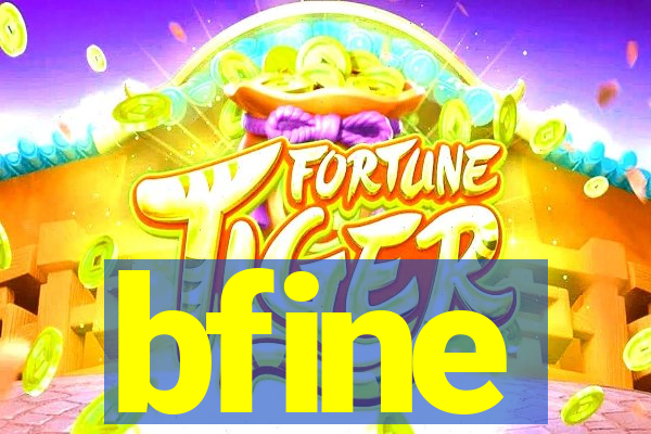 bfine