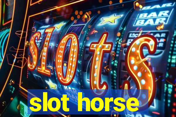 slot horse