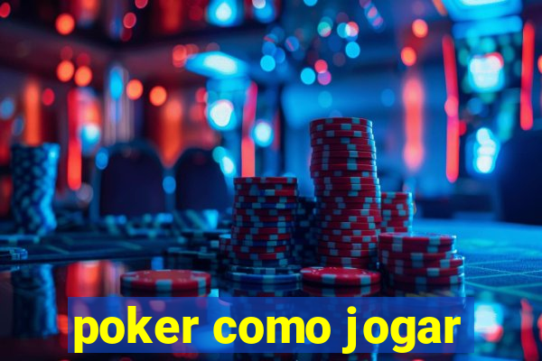 poker como jogar